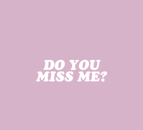 الرد على do you miss me
