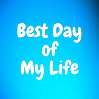 best day of my life essay