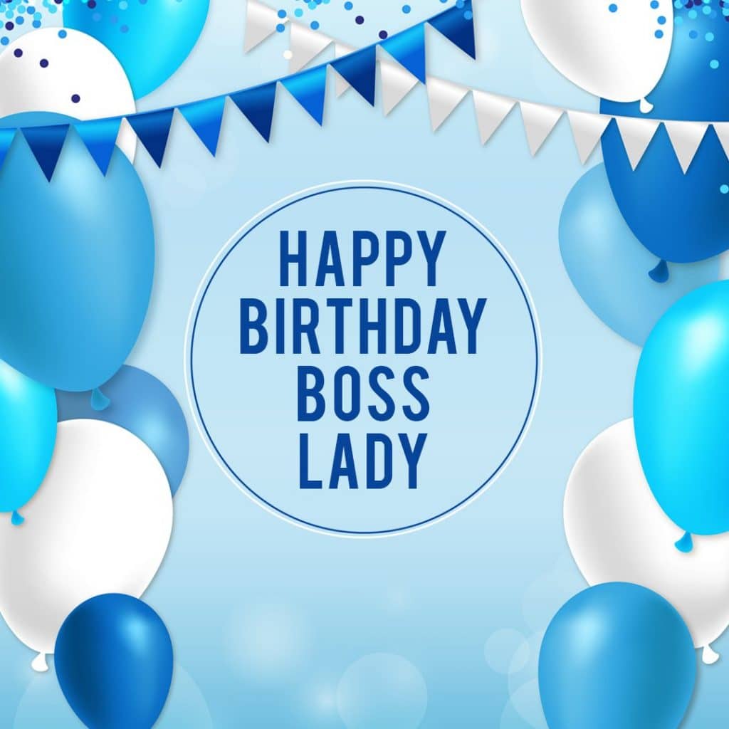 happy birthday, boss lady